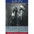 thumbnail image 1 of Hope and Have; or, Fanny Grant Among the Indians (Esprios Classics) (Paperback), 1 of 1