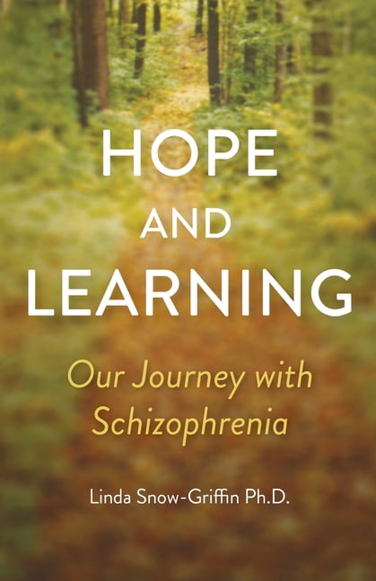 Hope and Learning, Our Journey with Schizophrenia, (Paperback)