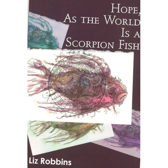 Hope, as the World Is a Scorpion Fish, (Paperback)