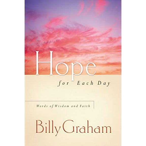 Pre-Owned Hope for Each Day: Words of Wisdom and Faith (a 365-Day Devotional) - The Perfect Christian Christmas Gift (Hardcover) 0849996201 9780849996207