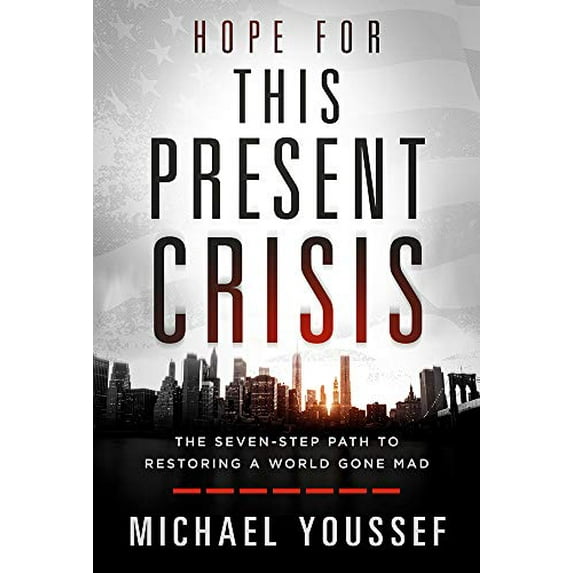 Pre-Owned Hope for This Present Crisis: The Seven-Step Path to Restoring a World Gone Mad (Hardcover) 1629998648 9781629998640