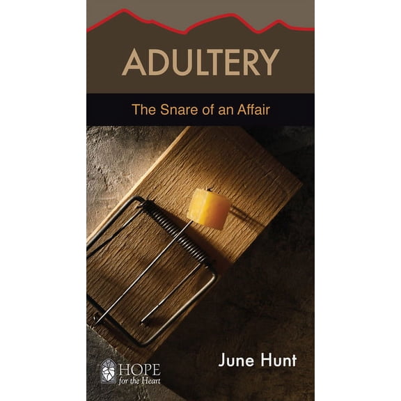 Hope for the Heart Adultery: The Snare of an Affair, (Paperback)