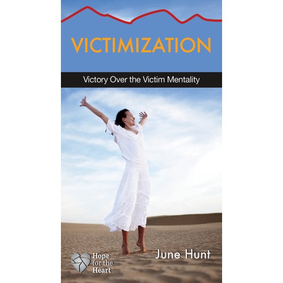 Hope for the Heart: Victimization : Victory over the Victim Mentality (Paperback)