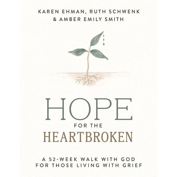 Hope for the Heartbroken: A 52-Week Walk with God for Those Living with Grief (a One-Year Devotional to Begin Healing Af, (Paperback)