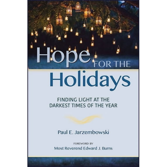Hope for the Holidays: Finding Light at the Darkest Time of the Year, (Paperback)