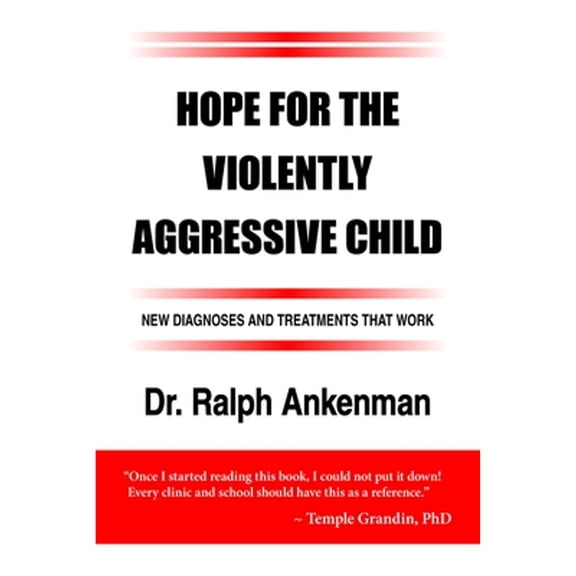 Pre-Owned Hope for the Violently Aggressive Child: New Diagnoses and Treatments That Work (Paperback) 1935274872 9781935274872