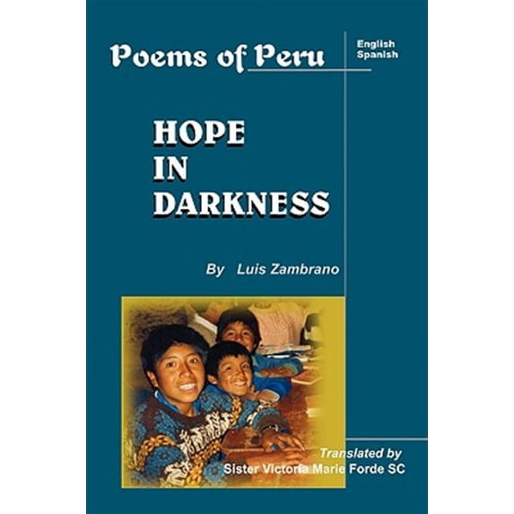Hope in Darkness: Poems of Peru (Paperback) by Luis Zambrano, Victoria Marie Forde