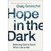 Pre-Owned Hope in the Dark: Believing God Is Good When Life Is Not (Hardcover) 0310342953 9780310342953