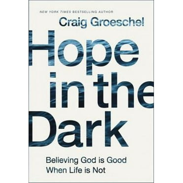 Pre-Owned Hope in the Dark: Believing God Is Good When Life Is Not (Hardcover) 0310342953 9780310342953