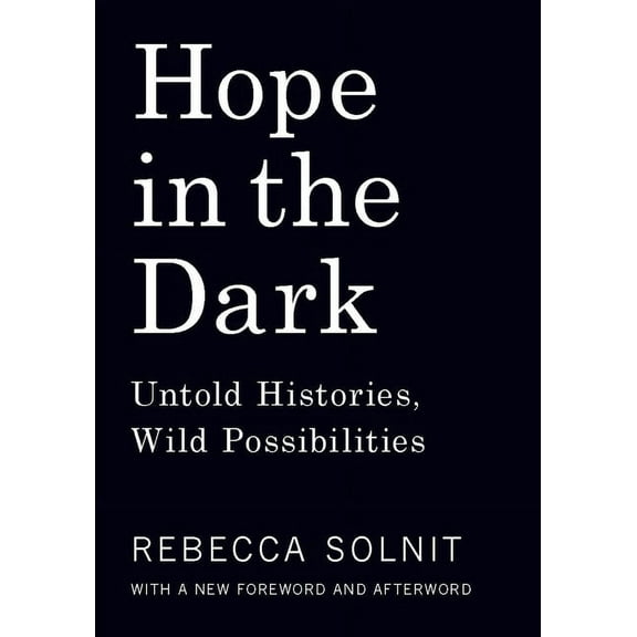 Hope in the Dark: Untold Histories, Wild Possibilities, (Paperback)