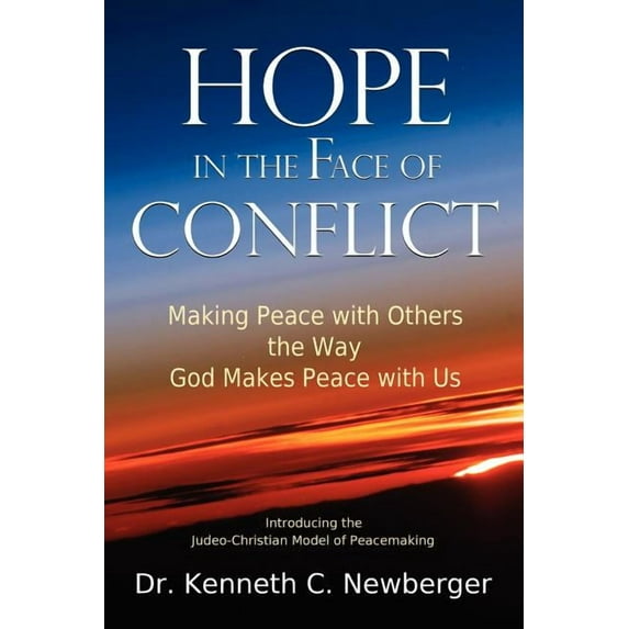 Hope in the Face of Conflict: Making Peace with Others the Way God Makes Peace with Us (Paperback)