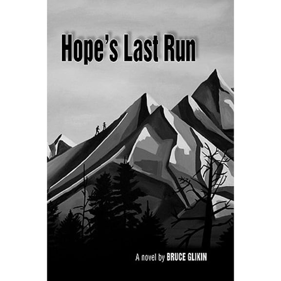 Pre-Owned Hope's Last Run (Paperback 9780966345841) by Bruce Glikin