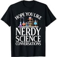 thumbnail image 1 of Hope you like nerdy Science Conversations Scientist T-Shirt, 1 of 5