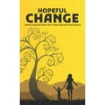 thumbnail image 1 of Hopeful Change : Simple Suggestions that Could Reform Our World (Paperback), 1 of 1