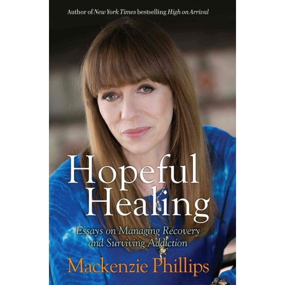 Pre-Owned Hopeful Healing: Essays on Managing Recovery and Surviving Addiction (Paperback) 1582705704 9781582705705