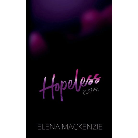 Hopeless: The Destiny, (Paperback)