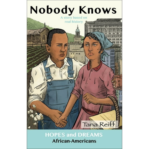 Hopes and Dreams Nobody Knows: African Americans: A Story Based on Real History, (Paperback)