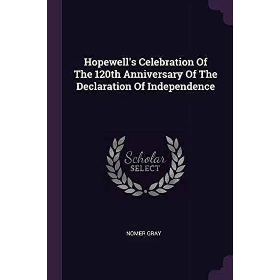 Hopewell's Celebration Of The 120th Anniversary Of The Declaration Of Independence (Paperback)