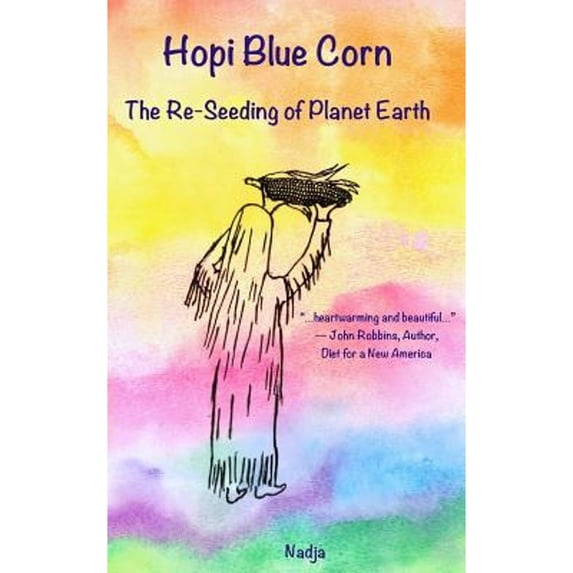 Pre-Owned Hopi Blue Corn: The Re-Seeding of Planet Earth (Paperback 9781942057017) by Nadja