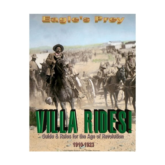 Hoplite Research Eagle's Prey - Villa Rides! Guide & Rules for the Age of Revolution, 1910-1923 (1st Edition) New