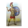 thumbnail image 1 of Hoplites : The History and Legacy of the Ancient Greek Soldiers Who Revolutionized Infantry Warfare, 1 of 1