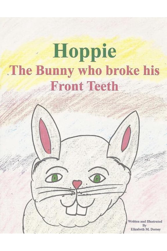 Hoppie the Bunny who broke his front teeth (Paperback)