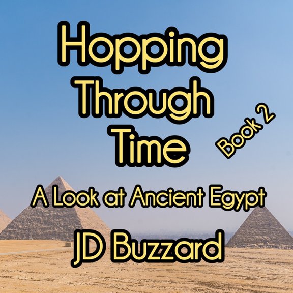 Hopping Through Time: Lessons Learned Th Hopping Through Time: A Look at Ancient Egypt: Learning Lessons Through History Book 2, Book 2, (Paperback)