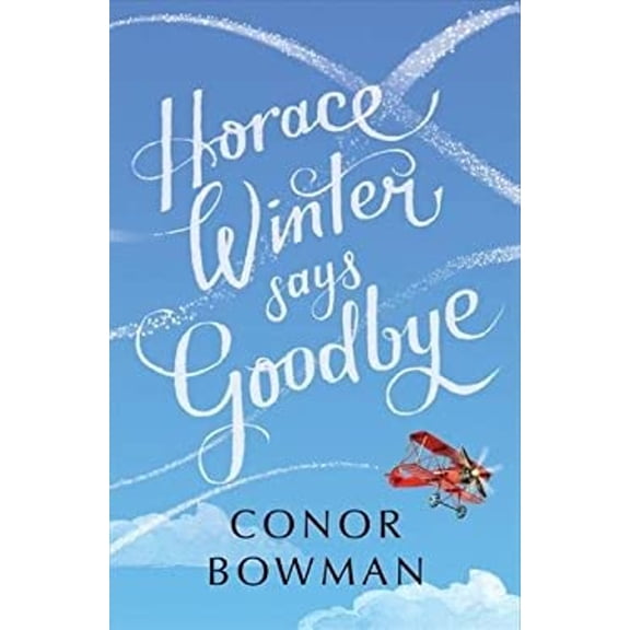 Pre-Owned Horace Winter Says Goodbye (Paperback) by Conor Bowman