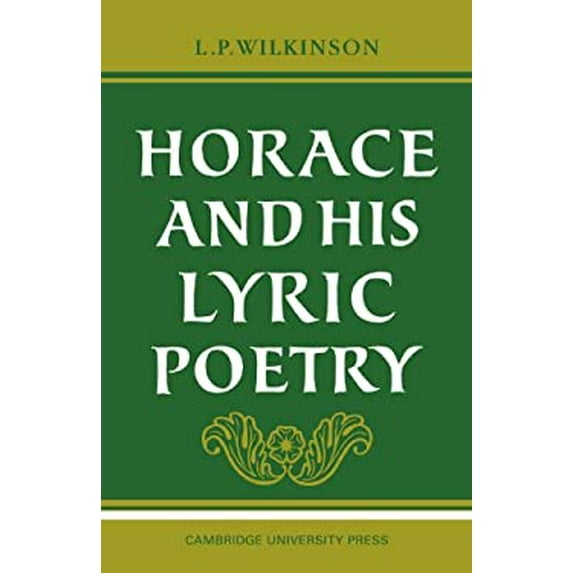 Pre-Owned Horace and His Lyric Poetry (Paperback) 0521095530 9780521095532