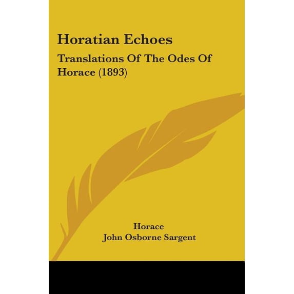Horatian Echoes : Translations of the Odes of Horace (1893)