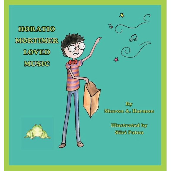 Horatio Mortimer Loved Music, (Hardcover)