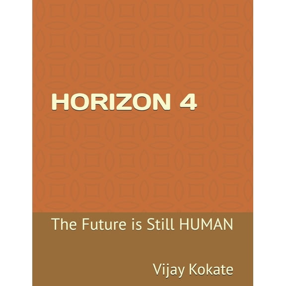 Horizon 4: The Future is Still HUMAN, (Paperback)