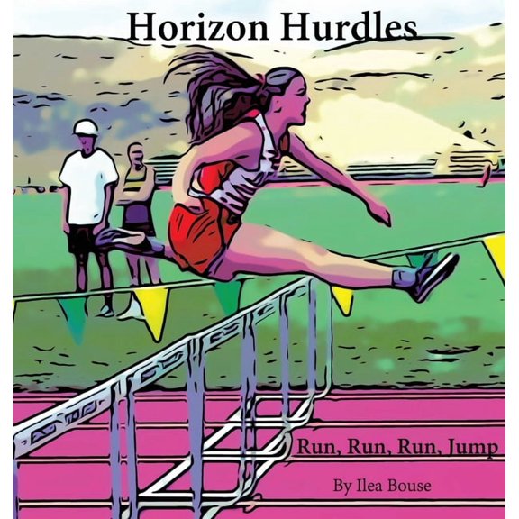 Horizon Hurdles: Run, Run, Run, Jump, (Hardcover)