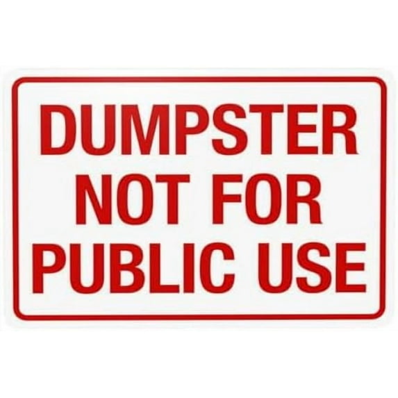 Horizontal Dumpster Not For Public Warning,Prohibition Security Metal Signs for Home Busines Outdoor Indoor Road Yard Garage Street Wall Caution Decor 12 x 8 Inch