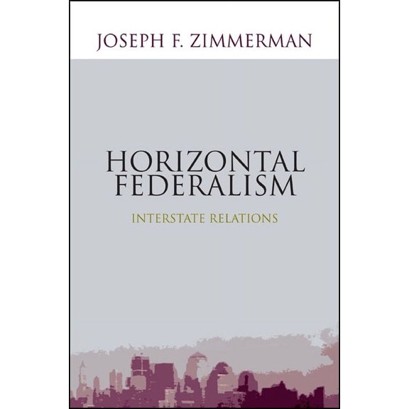 Horizontal Federalism: Interstate Relations, (Paperback)