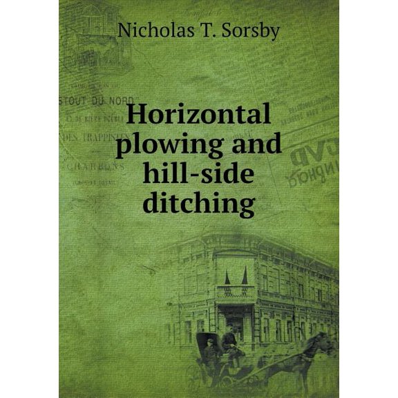 Horizontal plowing and hill-side ditching (Paperback)