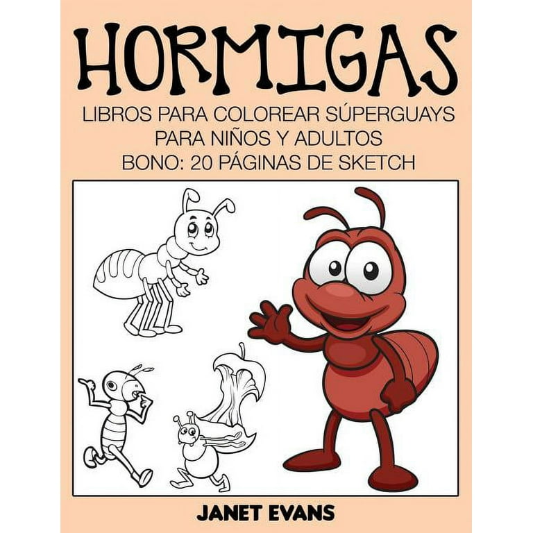Hormigas: Libros Para Colorear Superguays Para Ninos y Adultos (Bono: 20  Paginas de Sketch) (Paperback) 