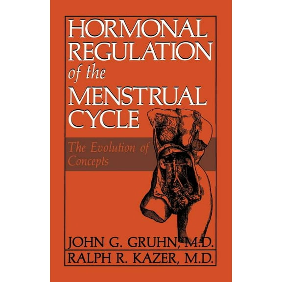 Hormonal Regulation of the Menstrual Cycle: The Evolution of Concepts, (Paperback)