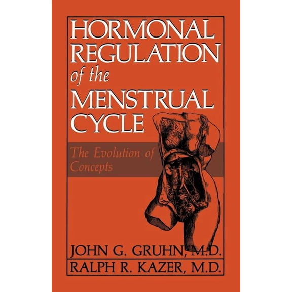 Hormonal Regulation of the Menstrual Cycle: The Evolution of Concepts, (Paperback)