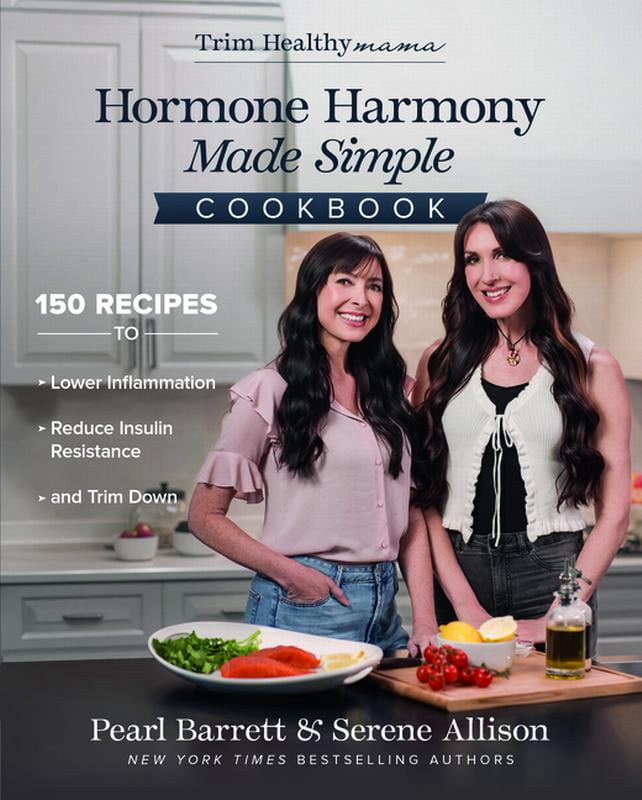 Hormone Harmony Made Simple Cookbook: 150 Recipes to Lower Inflammation, Reduce Insulin Resistance, and Trim Down, (Paperback)