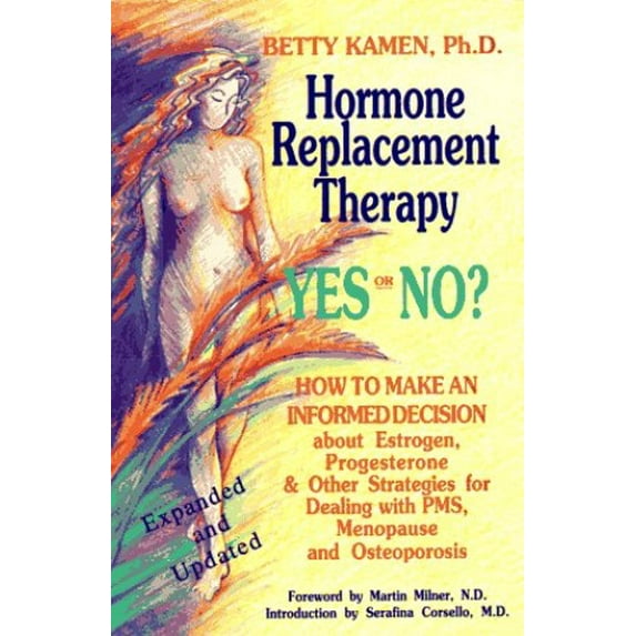 Pre-Owned Hormone Replacement Therapy :Yes or No?: How to Make an Informed Decision About Estrogen, Progesterone, & Other Strategies for Dealing With PMS, Meno... (Paperback) 0944501109 9780944501108