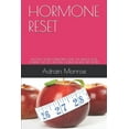 thumbnail image 1 of Hormone Reset: Balance Your Hormones, Start the Weight Loss Journey, Get 50+ Exiciting Hormone Reset Diet Recipes (Paperback), 1 of 1