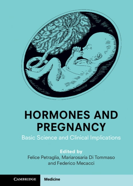 Hormones and Pregnancy: Basic Science and Clinical Implications, (Hardcover)