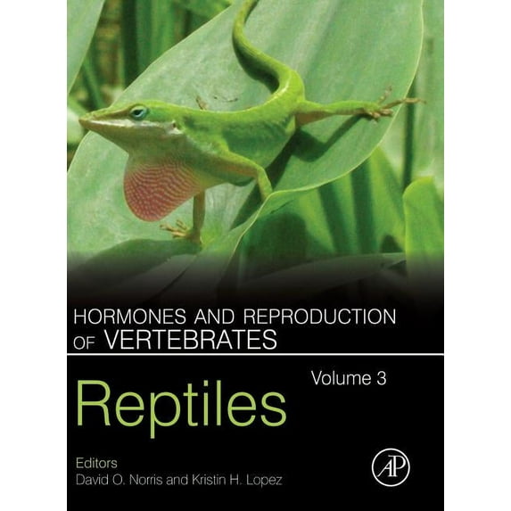 Hormones and Reproduction of Vertebrates, Volume 3: Reptiles, (Hardcover)