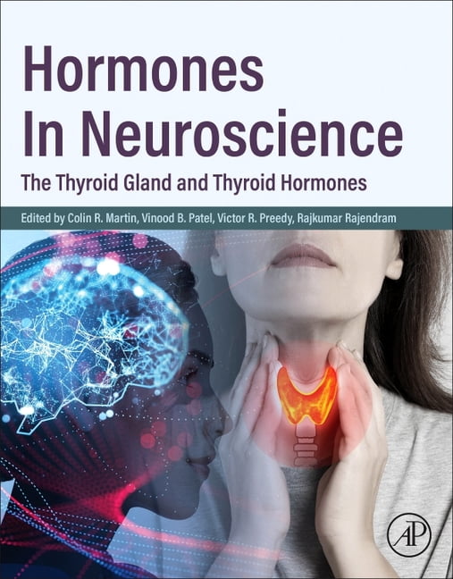 Hormones in Neuroscience: The Thyroid Gland and Thyroid Hormones, (Paperback)