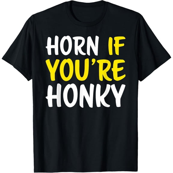 Horn If You're Honky T-Shirt
