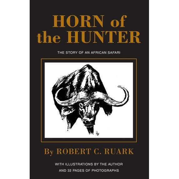 Horn of the Hunter: The Story of an African Safari, (Hardcover)