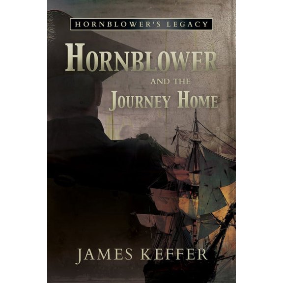 Hornblower and the Journey Home, (Paperback)