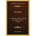 thumbnail image 1 of Horology: Or A Popular Sketch Of Clock And Watch Making (1849) (Paperback), 1 of 1