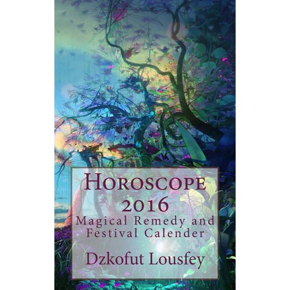 Horoscope 2016: Magical Remedies and Christian Festivals Calender 2016, (Paperback)